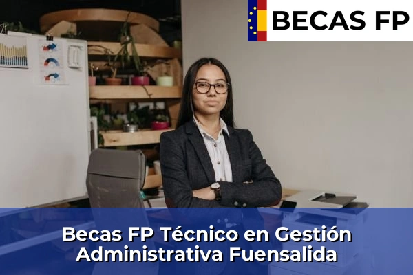 Becas FP Técnico en Gestión Administrativa en Fuensalida