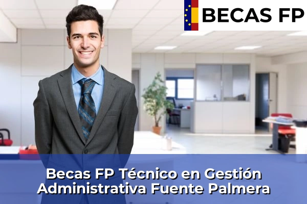 Becas FP Técnico en Gestión Administrativa en Córdoba 18 Becas FP Técnico en Gestión Administrativa en Fuente Palmera