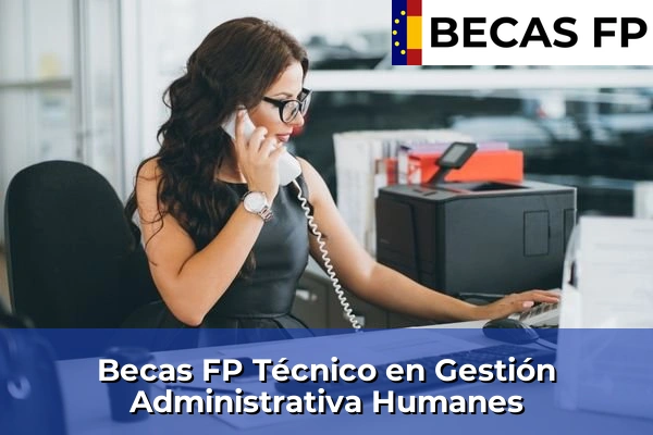 Becas FP Técnico en Gestión Administrativa en Guadalajara 10 Becas FP Técnico en Gestión Administrativa en Humanes