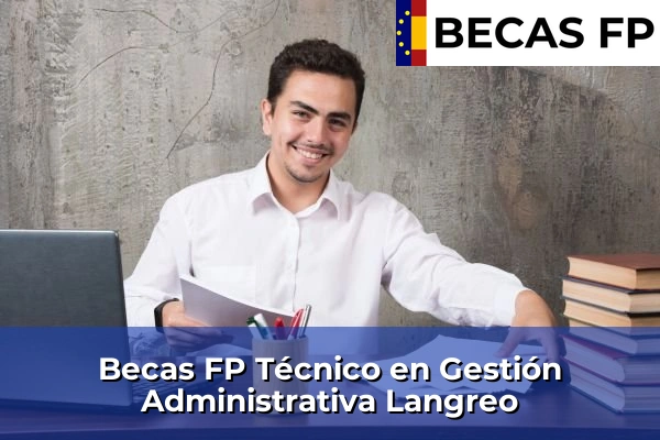 Becas FP Técnico en Gestión Administrativa en Langreo