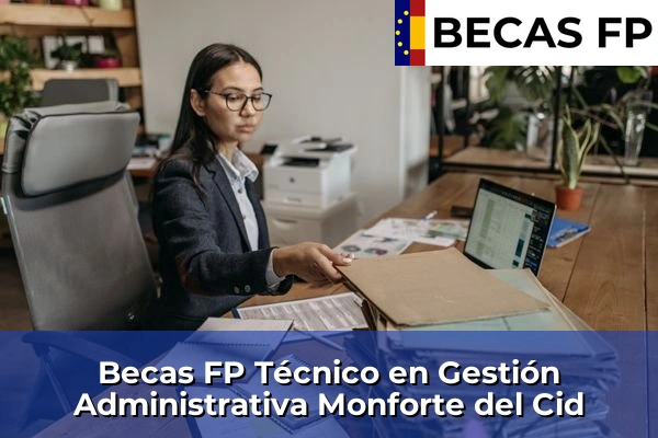 Becas FP Técnico en Gestión Administrativa en Monforte del Cid