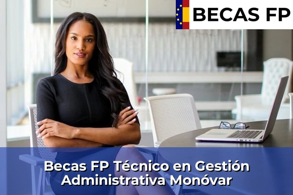 Becas FP Técnico en Gestión Administrativa en Monóvar