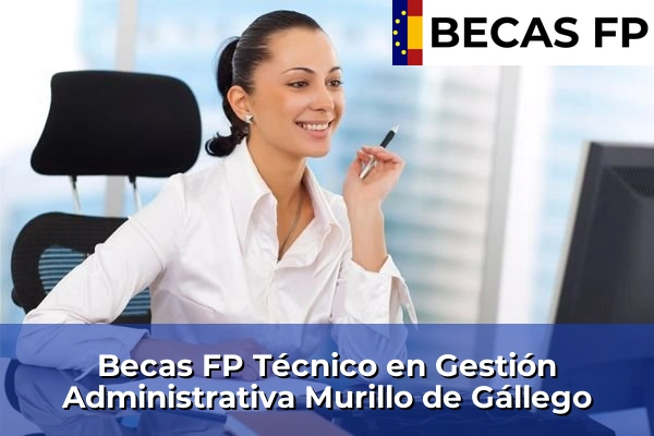 Becas FP Técnico en Gestión Administrativa en Murillo de Gállego