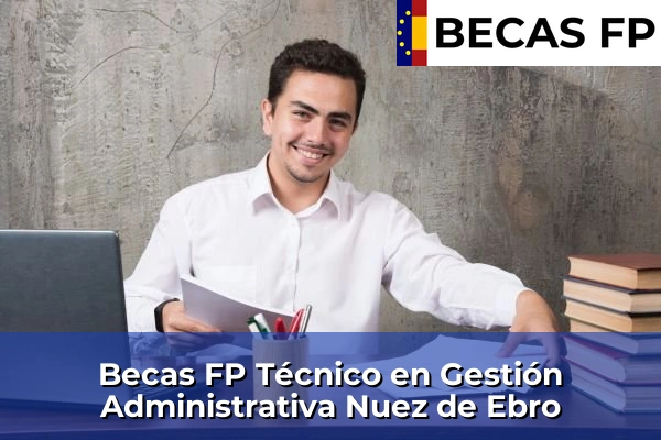 Becas FP Técnico en Gestión Administrativa en Nuez de Ebro
