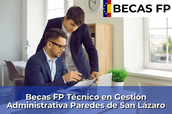 Becas FP Técnico en Gestión Administrativa en Paredes de San Lázaro