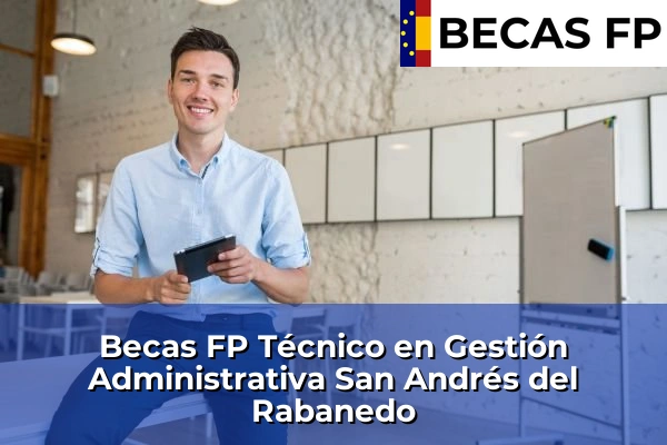 Becas FP Técnico en Gestión Administrativa en San Andrés del Rabanedo