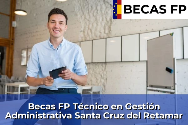 Becas FP Técnico en Gestión Administrativa en Santa Cruz del Retamar