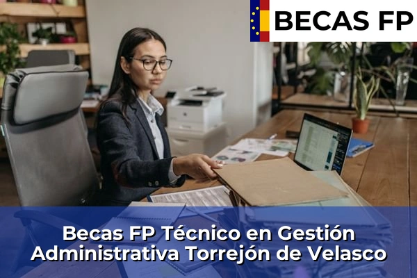 Becas FP Técnico en Gestión Administrativa en Torrejón de Velasco
