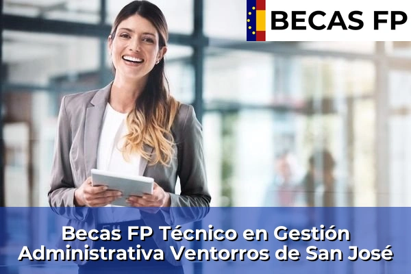 Becas FP Técnico en Gestión Administrativa en Ventorros de San José