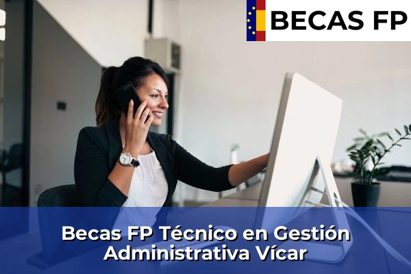 Becas FP Técnico en Gestión Administrativa en Vícar