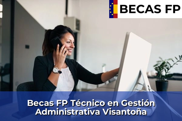 Becas FP Técnico en Gestión Administrativa en Visantoña