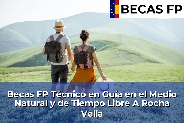 Becas FP Técnico en Guía en el Medio Natural y de Tiempo Libre en A Rocha Vella