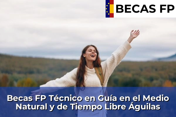 Becas FP Técnico en Guía en el Medio Natural y de Tiempo Libre en Águilas