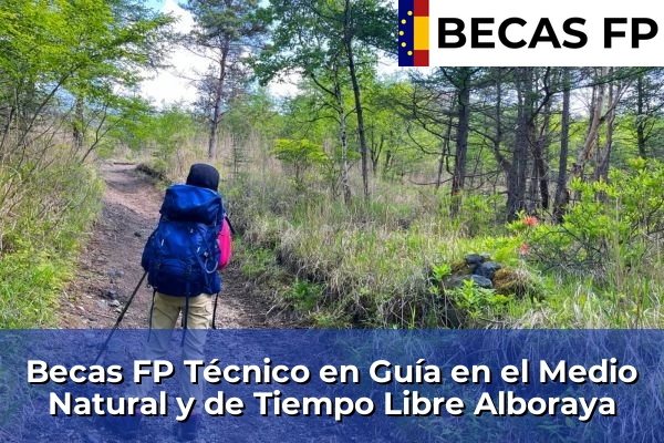 Becas FP Técnico en Guía en el Medio Natural y de Tiempo Libre en Alboraya