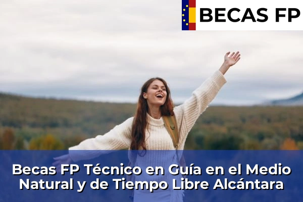 Becas FP Técnico en Guía en el Medio Natural y de Tiempo Libre en Alcántara