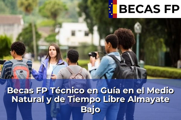 Becas FP Técnico en Guía en el Medio Natural y de Tiempo Libre en Almayate Bajo