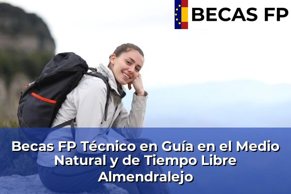 Becas FP Técnico en Guía en el Medio Natural y de Tiempo Libre en Badajoz 2 Becas FP Técnico en Guía en el Medio Natural y de Tiempo Libre en Almendralejo