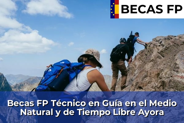 Becas FP Técnico en Guía en el Medio Natural y de Tiempo Libre en Ayora