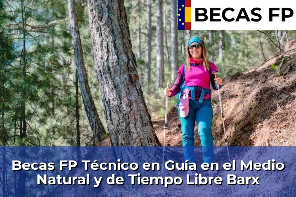 Becas FP Técnico en Guía en el Medio Natural y de Tiempo Libre en Barx