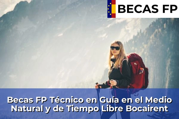 Becas FP Técnico en Guía en el Medio Natural y de Tiempo Libre en Bocairent