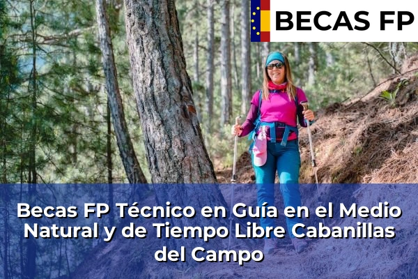 Becas FP Técnico en Guía en el Medio Natural y de Tiempo Libre en Guadalajara 4 Becas FP Técnico en Guía en el Medio Natural y de Tiempo Libre en Cabanillas del Campo