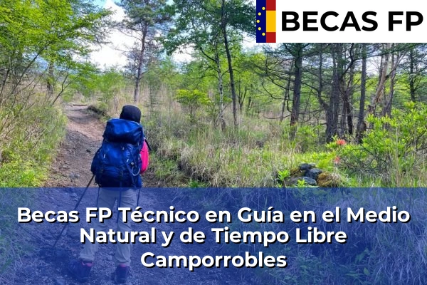 Becas FP Técnico en Guía en el Medio Natural y de Tiempo Libre en Camporrobles