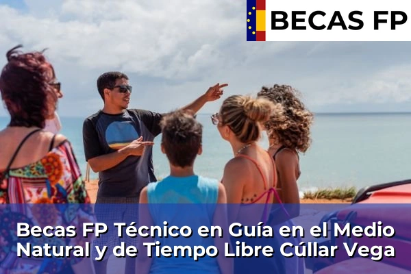 Becas FP Técnico en Guía en el Medio Natural y de Tiempo Libre en Cúllar Vega