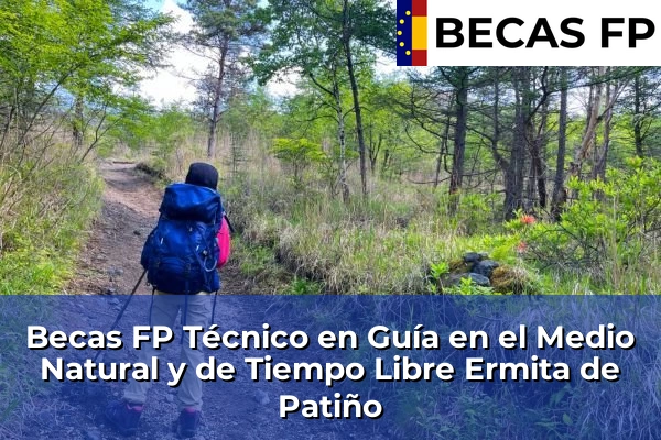 Becas FP Técnico en Guía en el Medio Natural y de Tiempo Libre en Ermita de Patiño