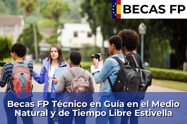 Becas FP Técnico en Guía en el Medio Natural y de Tiempo Libre en Estivella