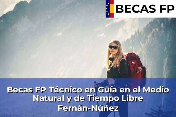 Becas FP Técnico en Guía en el Medio Natural y de Tiempo Libre en Fernán-Núñez
