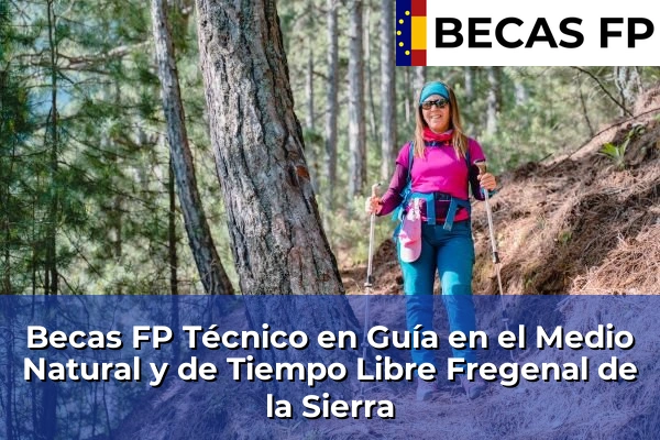 Becas FP Técnico en Guía en el Medio Natural y de Tiempo Libre en Badajoz 7 Becas FP Técnico en Guía en el Medio Natural y de Tiempo Libre en Fregenal de la Sierra