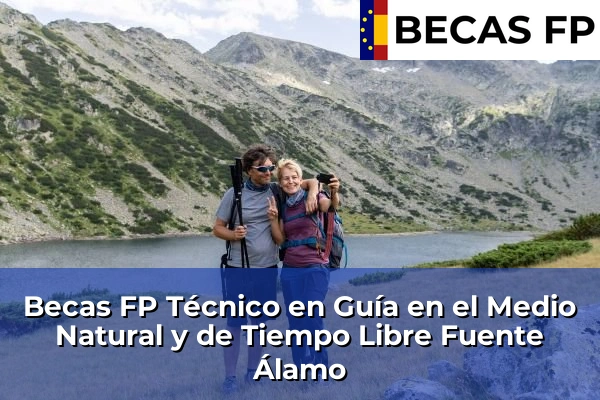 Becas FP Técnico en Guía en el Medio Natural y de Tiempo Libre en Fuente Álamo