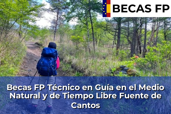Becas FP Técnico en Guía en el Medio Natural y de Tiempo Libre en Badajoz 8 Becas FP Técnico en Guía en el Medio Natural y de Tiempo Libre en Fuente de Cantos