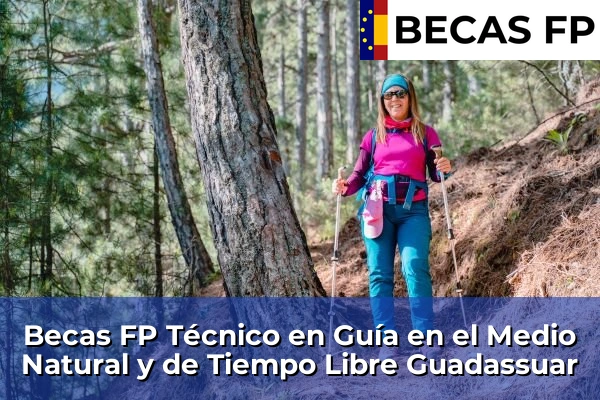 Becas FP Técnico en Guía en el Medio Natural y de Tiempo Libre en Guadassuar