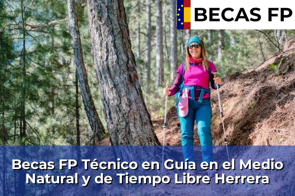 Becas FP Técnico en Guía en el Medio Natural y de Tiempo Libre en Herrera