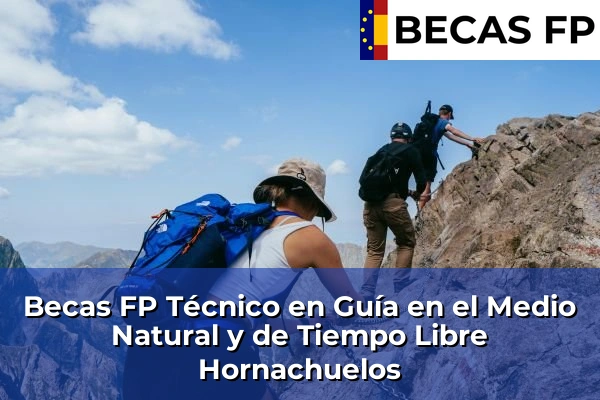 Becas FP Técnico en Guía en el Medio Natural y de Tiempo Libre en Hornachuelos