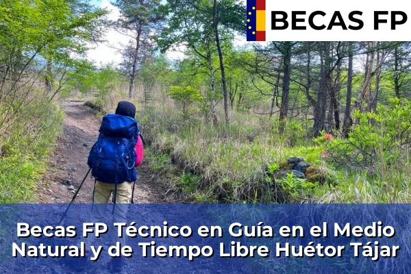 Becas FP Técnico en Guía en el Medio Natural y de Tiempo Libre en Huétor Tájar