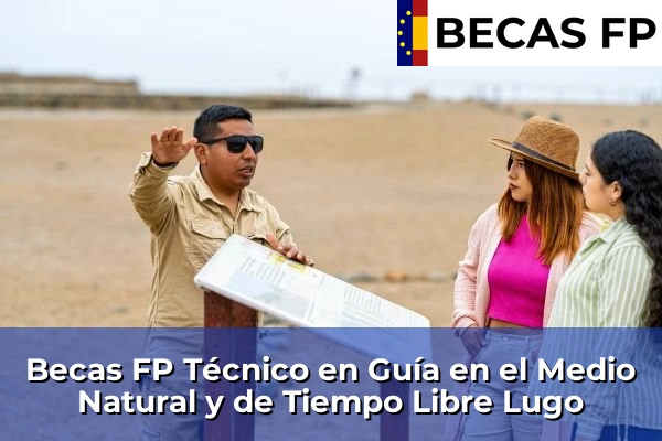 Becas FP Técnico en Guía en el Medio Natural y de Tiempo Libre en Lugo