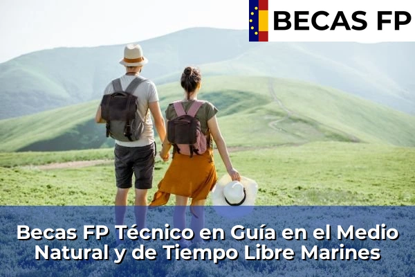 Becas FP Técnico en Guía en el Medio Natural y de Tiempo Libre en Marines