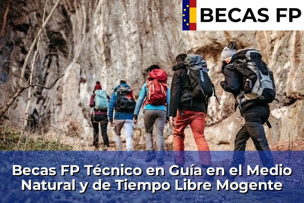 Becas FP Técnico en Guía en el Medio Natural y de Tiempo Libre en Mogente