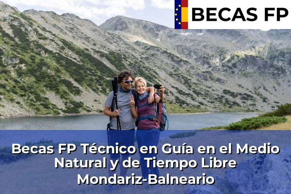 Becas FP Técnico en Guía en el Medio Natural y de Tiempo Libre en Pontevedra 45 Becas FP Técnico en Guía en el Medio Natural y de Tiempo Libre en Mondariz-Balneario
