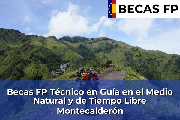 Becas FP Técnico en Guía en el Medio Natural y de Tiempo Libre en Guadalajara 14 Becas FP Técnico en Guía en el Medio Natural y de Tiempo Libre en Montecalderón