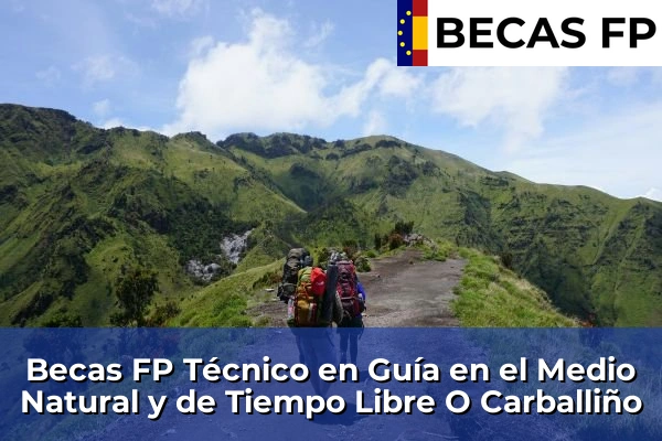 Becas FP Técnico en Guía en el Medio Natural y de Tiempo Libre en O Carballiño