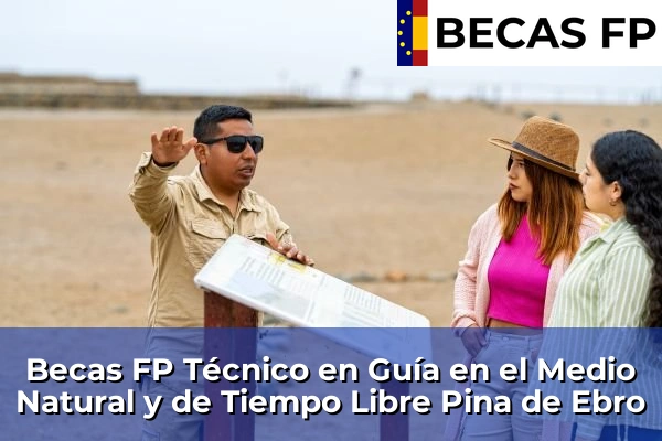 Becas FP Técnico en Guía en el Medio Natural y de Tiempo Libre en Pina de Ebro