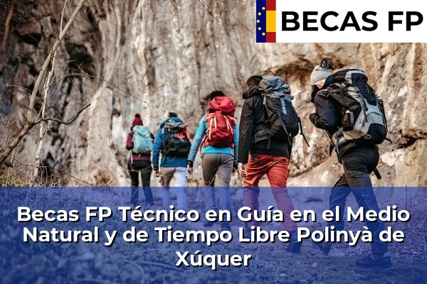 Becas FP Técnico en Guía en el Medio Natural y de Tiempo Libre en Polinyà de Xúquer