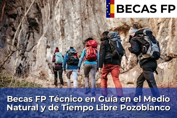 Becas FP Técnico en Guía en el Medio Natural y de Tiempo Libre en Pozoblanco