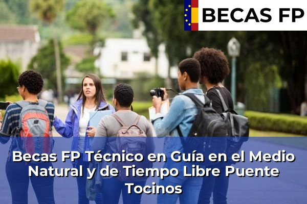 Becas FP Técnico en Guía en el Medio Natural y de Tiempo Libre en Puente Tocinos