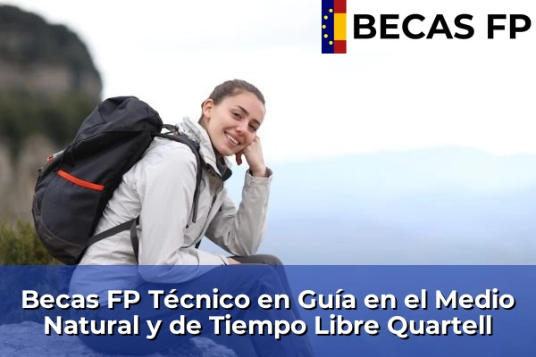 Becas FP Técnico en Guía en el Medio Natural y de Tiempo Libre en Quartell