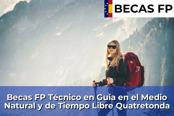 Becas FP Técnico en Guía en el Medio Natural y de Tiempo Libre en Quatretonda