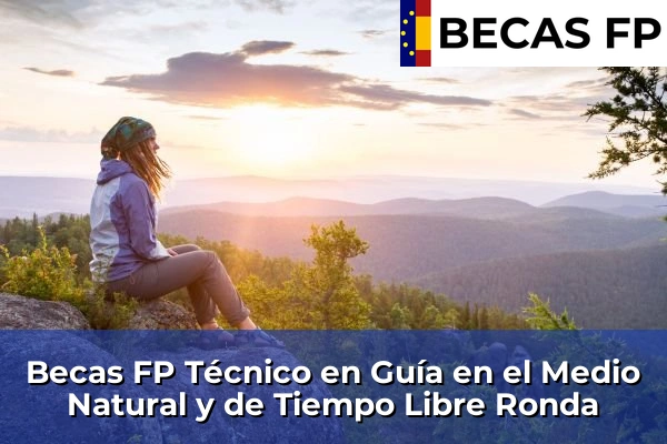 Becas FP Técnico en Guía en el Medio Natural y de Tiempo Libre en Ronda